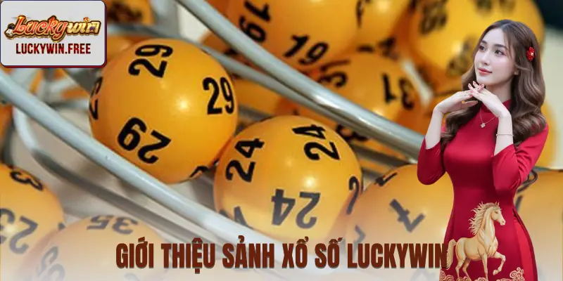 Giới thiệu sảnh xổ số LUCKYWIN